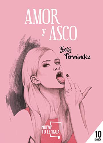 Bebi Fernández: Amor y asco (Paperback, MueveTuLengua)