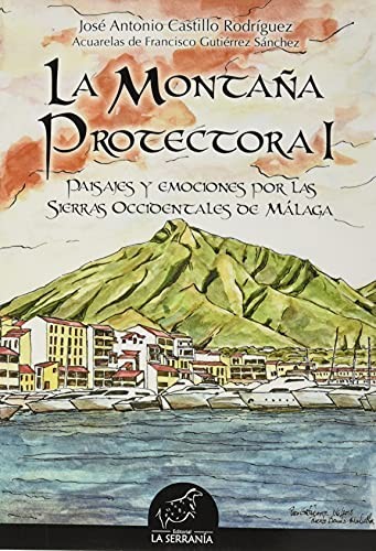 LA MONTAÃ‘A PROTECTORA I PAISAJES Y EMOCIONES POR LAS (Paperback, FisicalBook)