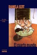 Diamela Eltit: El Cuarto Mundo (Paperback, Spanish language, 2003, Grupo Editorial Norma)
