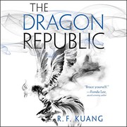 R. F. Kuang: The Dragon Republic (2019, HarperCollins B and Blackstone Audio)