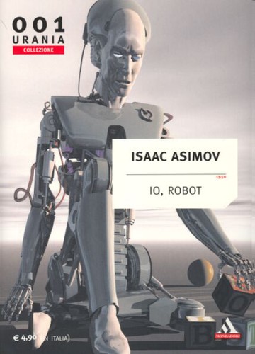 Isaac Asimov: Io, Robot (2003, Arnoldo Mondadori Editore)
