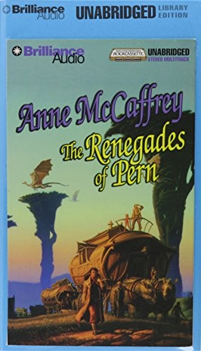 Anne McCaffrey: Renegades of Pern, The (Dragonriders of Pern) (AudiobookFormat, 1993, Unabridged Library Edition, Brilliance Corp)