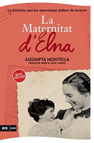 Assumpta Montellà i Carlos, Josep Maria Solé i Sabaté: La Maternitat d'Elna (Paperback, Ara Mini)