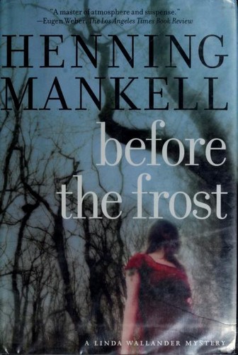 Ebba Segerberg, Henning Mankell: Before the Frost (Hardcover, 2005, New Press)