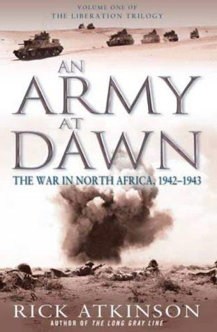 Rick Atkinson: An Army at Dawn (Hardcover, 2003, Little, Brown)