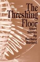 Barbara Burford: The threshing floor (1987, Firebrand Books)