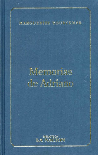 Marguerite Yourcenar: Memorias de Adriano (Hardcover, Spanish language, 2010, Planeta)