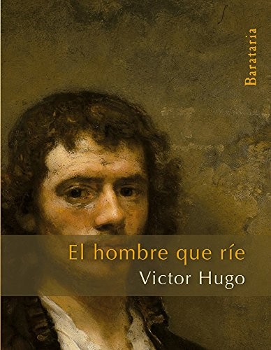 Victor Hugo, Carola Moreno: El Hombre que ríe (Paperback, Ediciones Barataria)