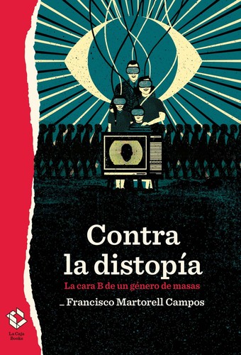 Francisco Martorell Campos: Contra la distopía (Paperback, 2021, Caja baja)