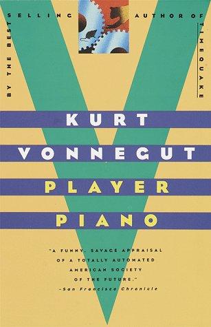 Kurt Vonnegut: Player Piano (1999, The Dial Press)