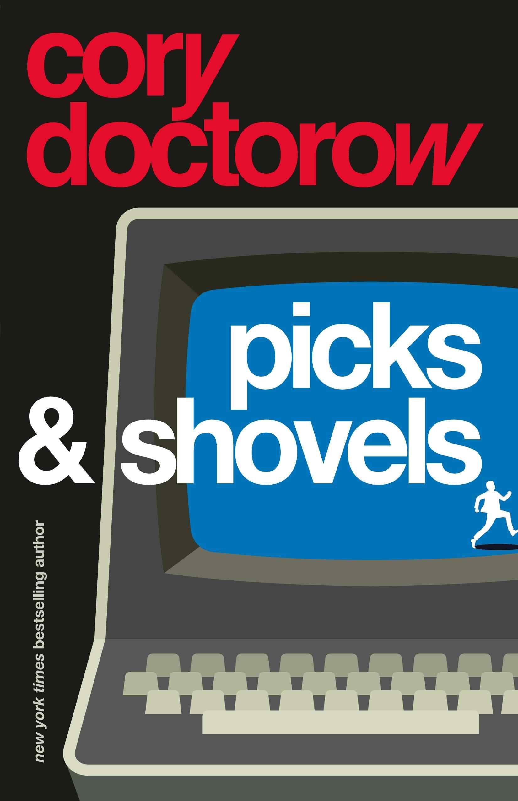 Cory Doctorow: Picks and Shovels (EBook, 2025, Bloomsbury Publishing Plc., Tor Books)