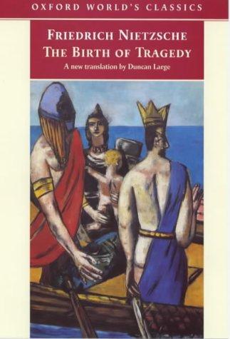 Friedrich Nietzsche, Douglas Smith undifferentiated: The Birth of Tragedy (2000, Oxford University Press, USA)