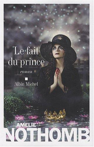 Amélie Nothomb: Le fait du prince (French language, 2008)