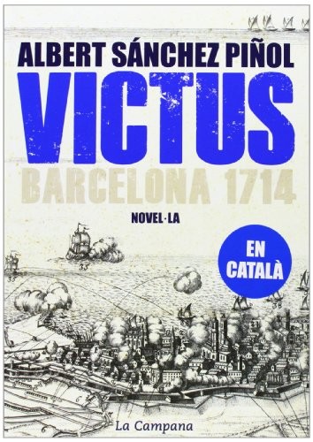 Albert Sánchez Piñol: Victus (Hardcover, 2013, La Campana)