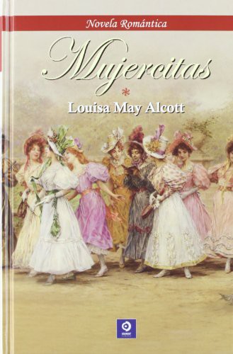 Louisa May Alcott: Mujercitas (Hardcover, Edimat Libros)