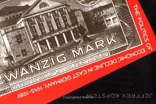 Jeffrey Kopstein: The politics of economic decline in East Germany, 1945-1989 (1997, University of North Carolina Press)