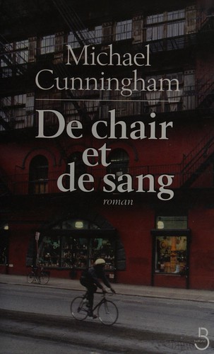 Michael Cunningham: De chair et de sang (Hardcover, 2000, Belfond)