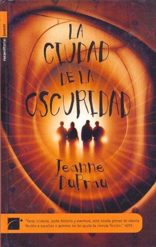 Jeanne DuPrau: La Ciudad de La Oscuridad (Hardcover, Spanish language, 2006, Roca Editorial)