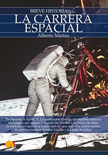 Alberto Martos Rubio: Breve historia de la carrera espacial (Paperback, 2009, Ediciones Nowtilus)