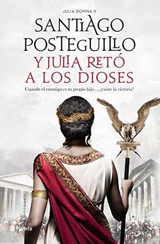 Santiago Posteguillo: Y Julia retó a los dioses (Hardcover, Editorial Planeta)