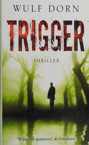 Wulf Dorn: Trigger (Dutch language, 2011, Van Holkema & Warendorf)