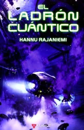 Hannu Rajaniemi, Manuel de los Reyes García Campos: El ladrón cuántico (Paperback, 2013, Alamut)