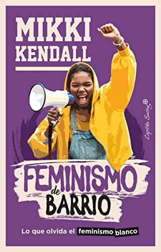 Mikki Kendall, María Porras: Feminismo de barrio (Paperback, 2022, CAPITAN SWING S.L, Capitán Swing)