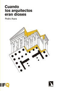 Pedro Azara: Cuando los arquitectos eran dioses (Spanish language, 2015, Catarata, Fundación Arquia)