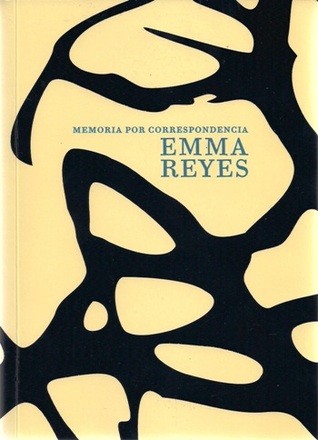 Emma Reyes: Memoria por correspondencia - 1. ed. (2012, Laguna Libros)