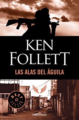 Ken Follett: Las Alas Del Aguila/ On Wings of Eagles (Paperback, Spanish language, 2003, Debolsillo, DEBOLSILLO)
