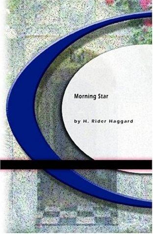 Henry Rider Haggard: Morning Star (Paperback, 2004, BookSurge Classics)