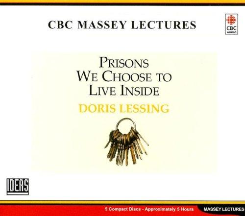 Doris Lessing: Prisons We Choose to Live Inside (Massey Lectures) (2007, Canadian Broadcasting Corporation (CBC Audio))