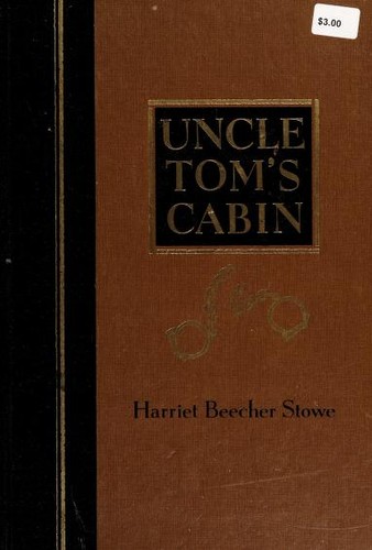 Harriet Beecher Stowe: Uncle Tom's cabin, or, Life among the lowly (1991, Reader's Digest)