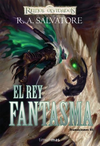 R. A. Salvatore: Transiciones nº 03/03 El rey Fantasma (Hardcover, 2010, Minotauro, MINOTAURO)