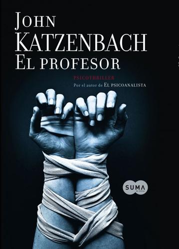 John Katzenbach: El profesor (2010, Suma de letras)