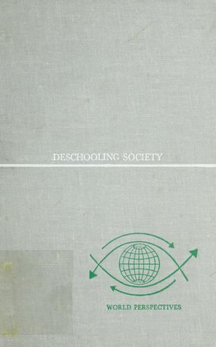 Ivan Illich: Deschooling Society (1971, Harper & Row)