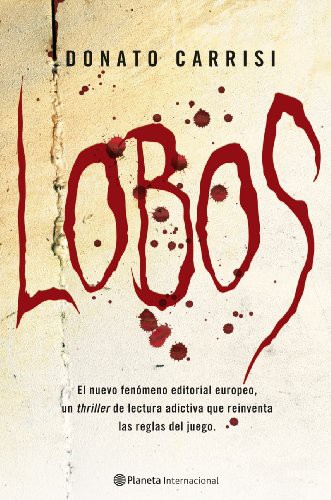Donato Carrisi: Lobos (Hardcover, 2009, Editorial Planeta)