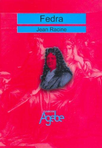 Jean Racine: Fedra (Paperback, Spanish language, 2005, Agebe)