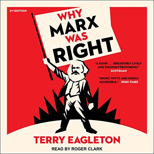 Terry Eagleton: Why Marx Was Right (AudiobookFormat, 2021, Tantor and Blackstone Publishing)