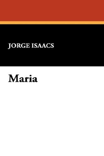 Jorge Isaacs: Maria (Hardcover, Wildside Press)