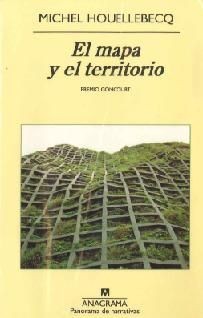 Michel Houellebecq, J'ai Lu: El mapa y el territorio (2011, Anagrama)