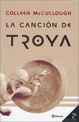 Colleen McCullough: Canción de Troya (Hardcover, Spanish language, 2000, Planeta Editorial S A)