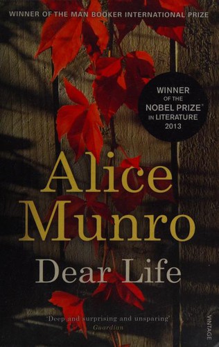 Alice Munro: Dear Life (2013, Penguin Random House)