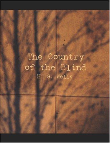 H. G. Wells: The Country of the Blind (Large Print Edition) (Paperback, 2006, BiblioBazaar)