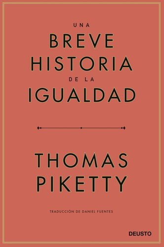 Thomas Piketty, Daniel Fuentes: Una breve historia de la igualdad (Paperback, Spanish language, 2021, Deusto)