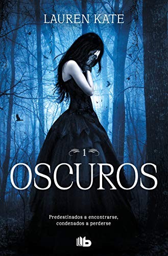 Lauren Kate, Alfonso Barguñó Viana: Oscuros (Paperback, B de Bolsillo (Ediciones B), B de Bolsillo)