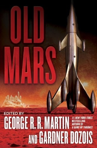 George R. R. Martin, Gardner Dozois: Old Mars (2013, Bantam)