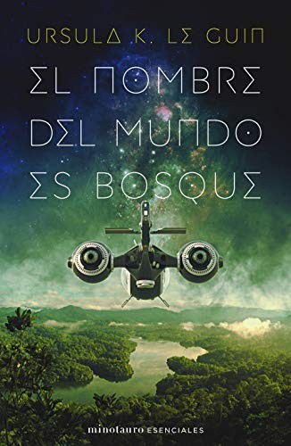 Matilde Horne, Ursula K. Le Guin: El nombre del mundo es Bosque (Paperback, 2021, Minotauro, MINOTAURO)