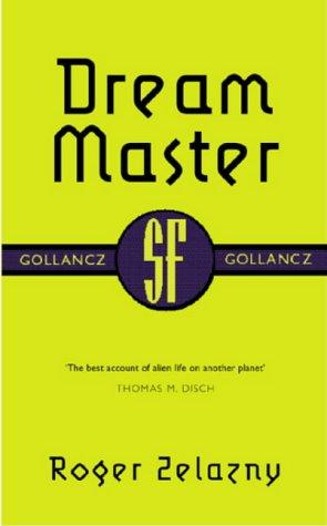 Roger Zelazny: The Dream Master (Paperback, 2006, Gollancz)