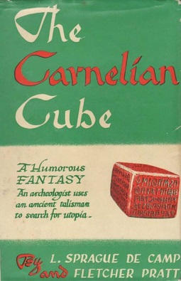 L. Sprague de Camp, Fletcher Pratt: The Carnelian Cube (1948, Gnome Press)